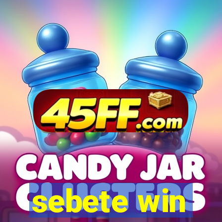 sebete win